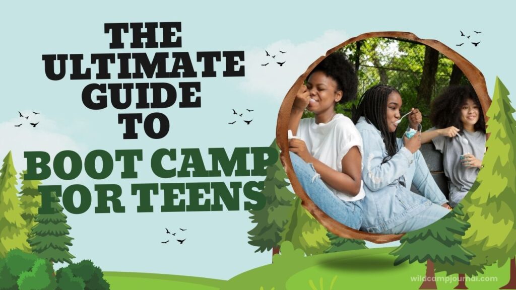The Ultimate Guide to Boot Camps for Teens: A Path to Positive Change and Growth