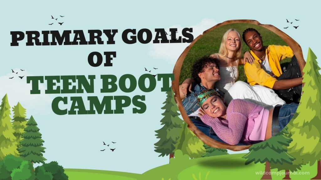 primary goals of teen boot camps