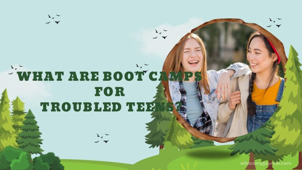 what are boot camps for troubled teens