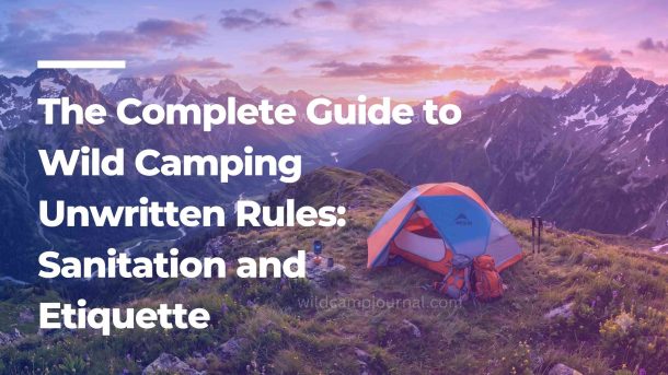 A scenic wild camping tent setup in a lush mountain valley at sunrise, illustrating the beauty of off-grid adventures and the importance of following wild camping rules.